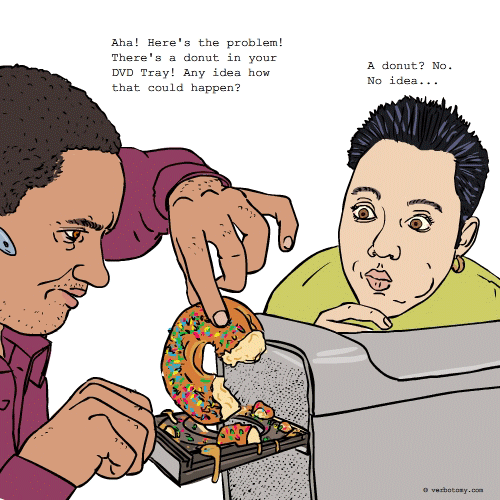 There\'s a donut in your DVD Tray!