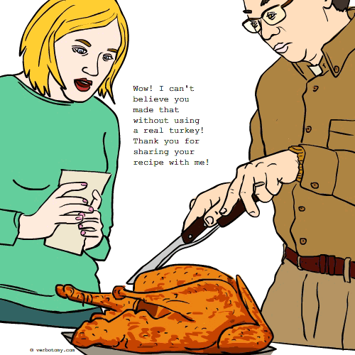 'You made that without using a real turkey?'