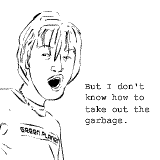 But I don't know how to take out the garbage.