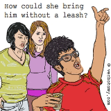 How could she bring him without a leash.