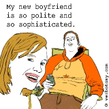 My new boyfriend is so polite and so sophisticated.