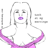 Look at my earrings.