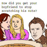How did you get your boyfriend to stop scratching his nuts?