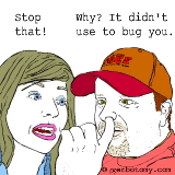 Why? It didn't use to bug you.