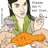 Please don't eat that stuff in front of me.