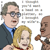 I thought you'd want a head on a platter