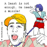 A leash is not enough. He needs a muzzle!