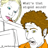 What's that stupid sound?