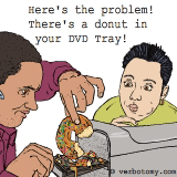 There's a donut in your DVD Tray!