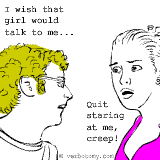 I wish that girl would talk to me...