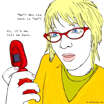 Hey it's me. Give me a call.