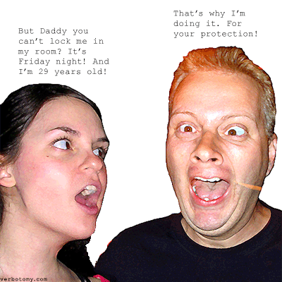 But Daddy you can't lock me in my room!