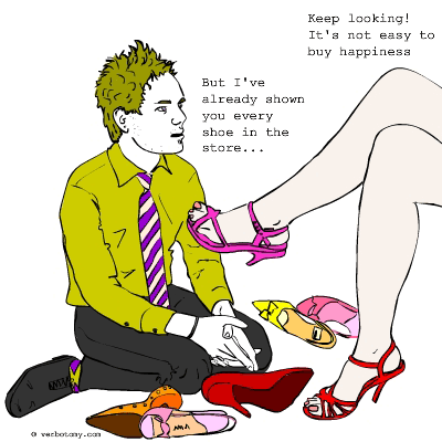 But I've already shown you every shoe in the store...