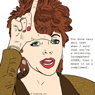 When I said that you're a loser, I meant it as a compliment.