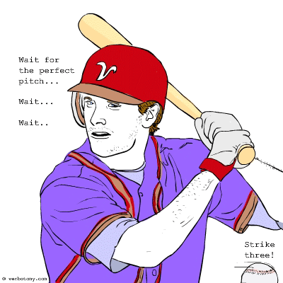 Wait for the perfect pitch...