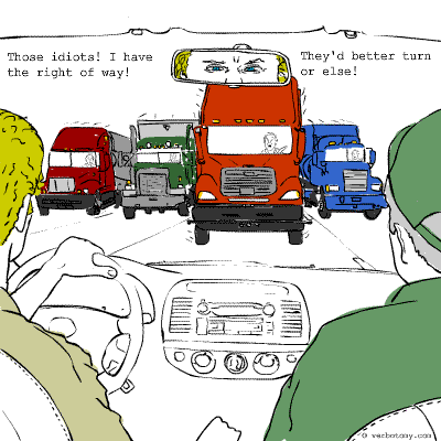 Those idiots! I have the right of way!