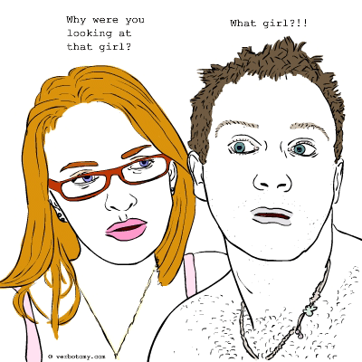 Why were you looking at that girl?